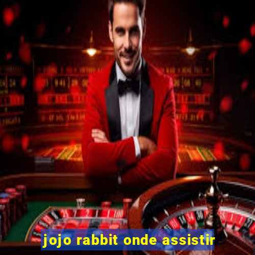 jojo rabbit onde assistir